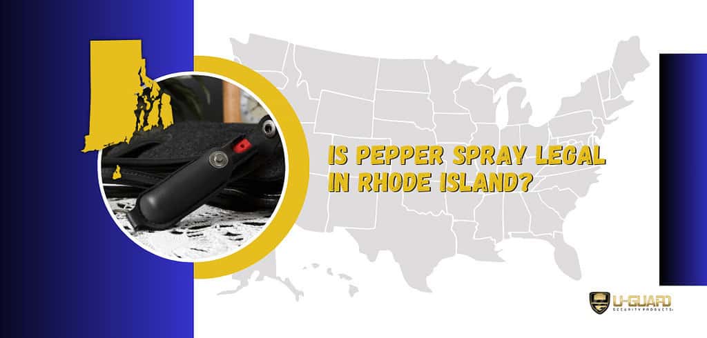 is pepper spray legal in Rhode island. Blog banner on pepper spray laws RI. Yellow& blue with USA map of Rhode Island the State in Yellow.